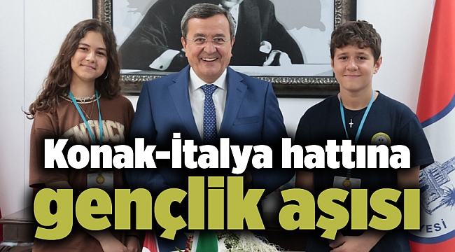 Konak-İtalya hattına gençlik aşısı