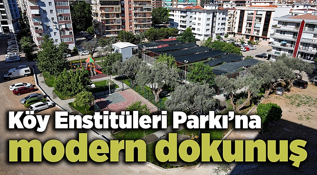 Köy Enstitüleri Parkı’na modern dokunuş