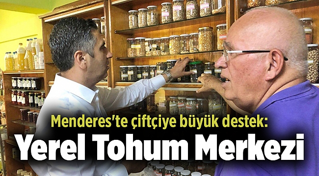 Menderes'te çiftçiye büyük destek: Yerel Tohum Merkezi