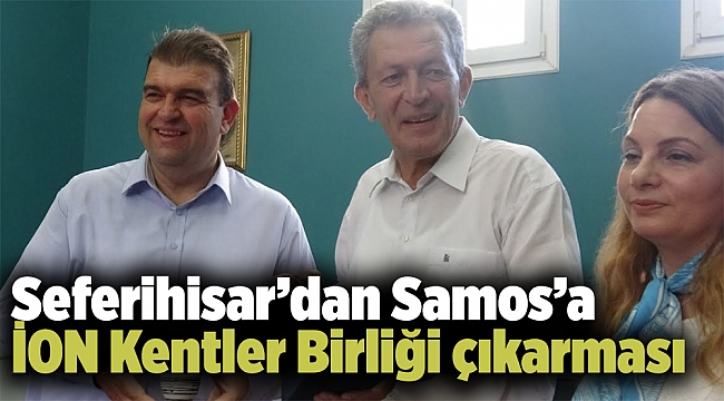 Seferihisar’dan Samos’a İON Kentler Birliği çıkarması