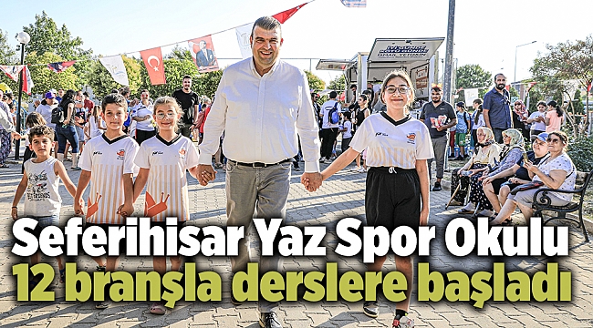 Seferihisar Yaz Spor Okulu 12 branşla derslere başladı