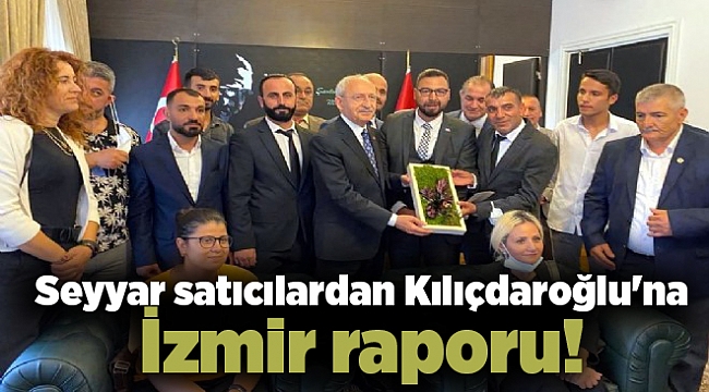 Seyyar satıcılardan Kılıçdaroğlu'na İzmir raporu!