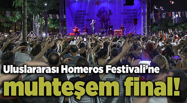 Uluslararası Homeros Festivali’ne muhteşem final!