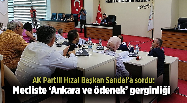 AK Partili Hızal Başkan Sandal’a sordu: Mecliste ‘Ankara ve ödenek’ gerginliği