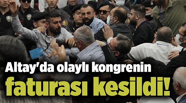 Altay'da olaylı kongrenin faturası kesildi!
