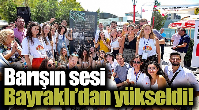 Barışın sesi Bayraklı’dan yükseldi!
