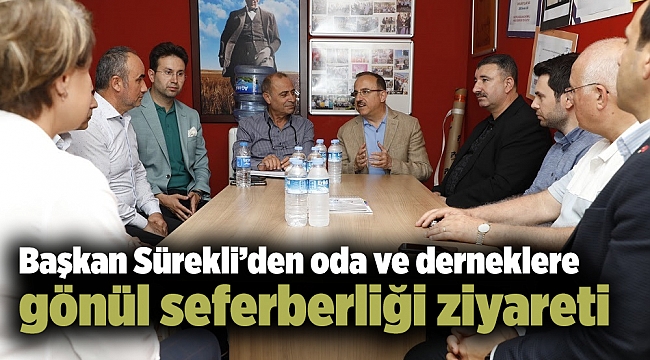Başkan Sürekli’den oda ve derneklere gönül seferberliği ziyareti