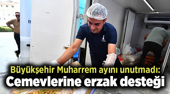 Büyükşehir Muharrem ayını unutmadı: Cemevlerine erzak desteği