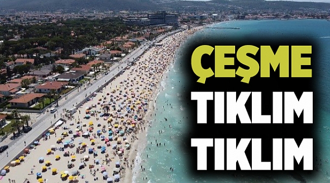 Çeşme, bayramın üçüncü günüde tıklım tıklım doldu
