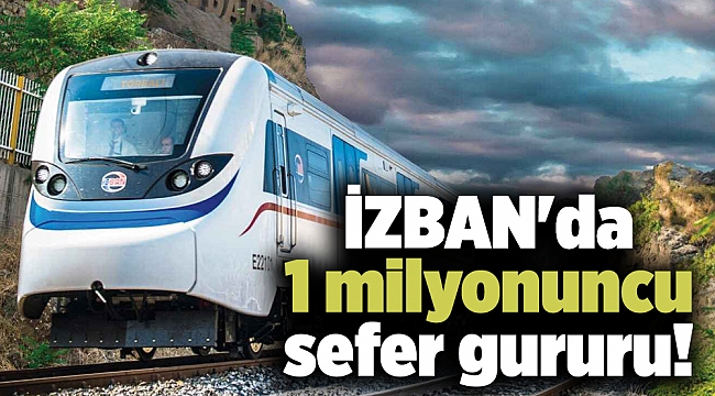 İZBAN'da 1 milyonuncu sefer gururu!