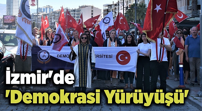 İzmir'de 'Demokrasi Yürüyüşü'
