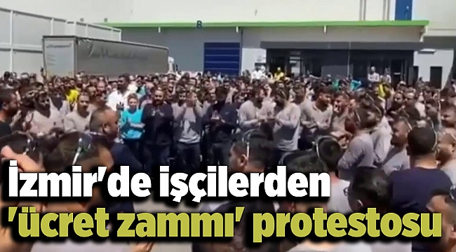 İzmir'de işçilerden 'ücret zammı' protestosu