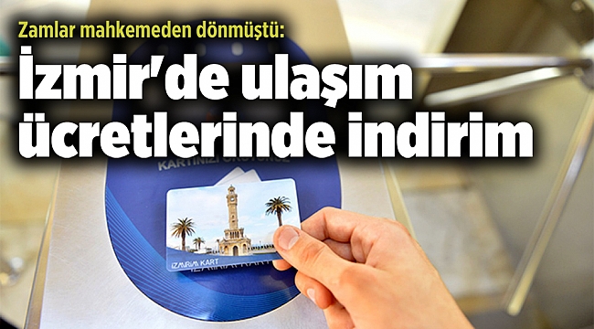 İzmir'de ulaşım ücretlerinde indirim