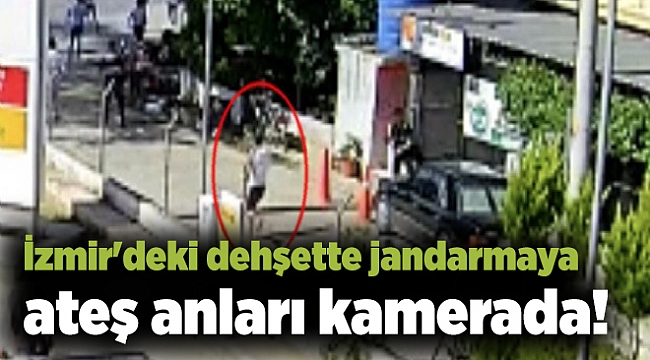 İzmir'deki dehşette jandarmaya ateş anları kamerada!
