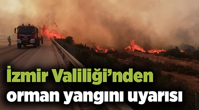 İzmir için orman yangını uyarısı