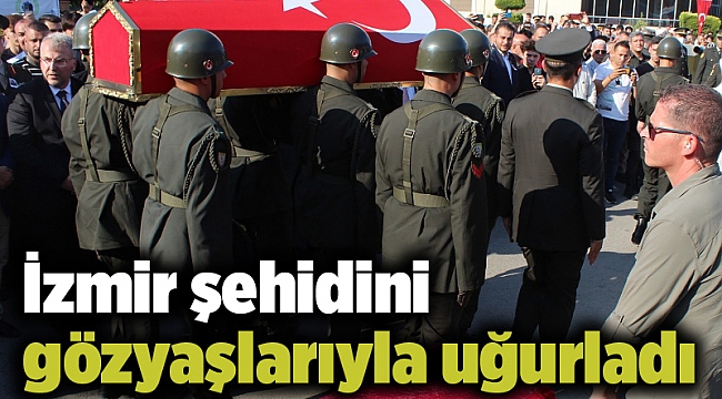 İzmir şehidini gözyaşlarıyla uğurladı
