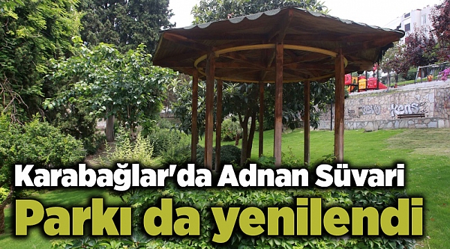 Karabağlar'da Adnan Süvari Parkı da yenilendi