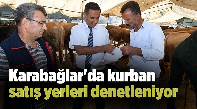 Karabağlar'da kurban satış yerleri denetleniyor