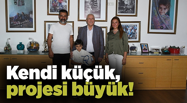 Kendi küçük, projesi büyük!