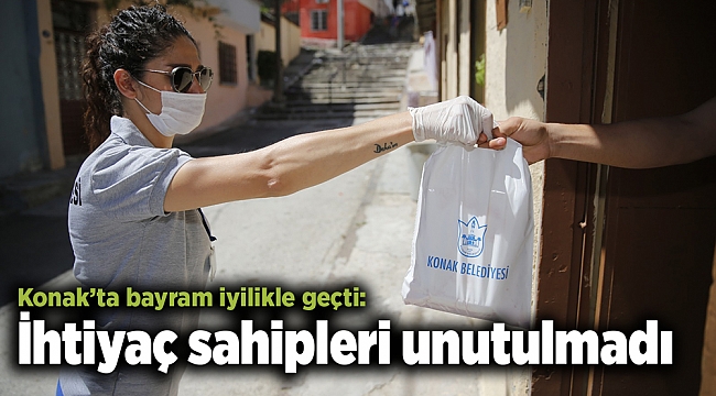 Konak’ta bayram iyilikle geçti: İhtiyaç sahipleri unutulmadı