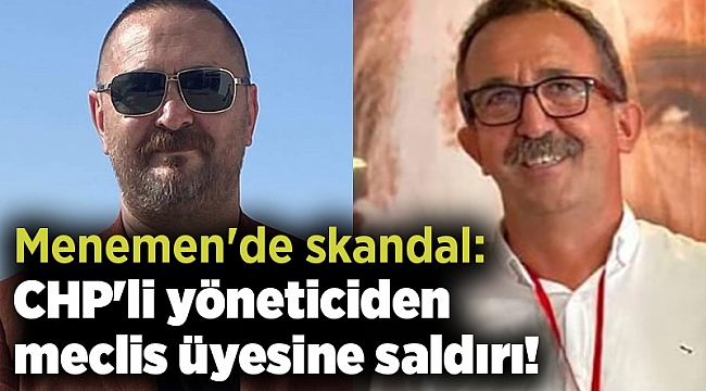 Menemen'de skandal: CHP'li yöneticiden meclis üyesine saldırı!