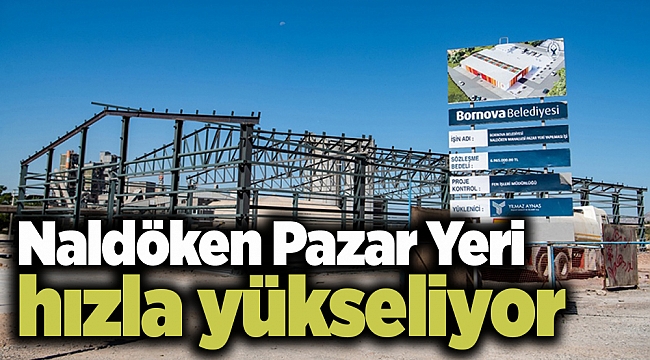 Naldöken Pazar Yeri hızla yükseliyor