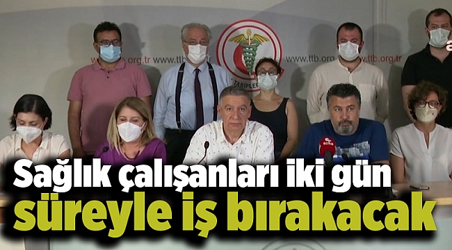 Sağlık çalışanları iki gün süreyle iş bırakacak
