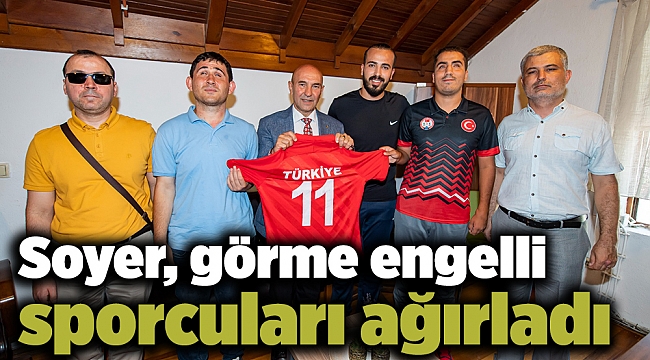 Soyer, görme engelli sporcuları ağırladı