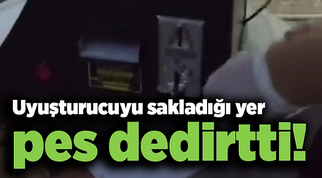 Uyuşturucuyu sakladığı yer pes dedirtti!