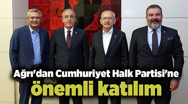 Ağrı'dan Cumhuriyet Halk Partisi'ne önemli katılım