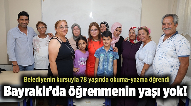 Bayraklı’da öğrenmenin yaşı yok!
