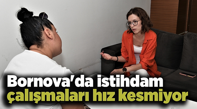 Bornova'da istihdam çalışmaları hız kesmiyor