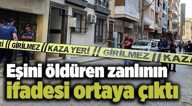 'Boşanma davası açtığı için' dedi: Eşini öldüren zanlının ifadesi ortaya çıktı