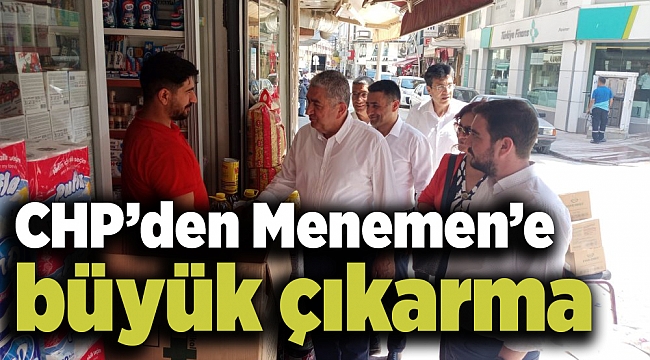 CHP’den Menemen’e büyük çıkarma