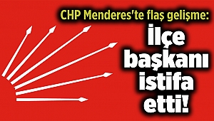 CHP Menderes'te flaş gelişme: İlçe başkanı istifa etti!