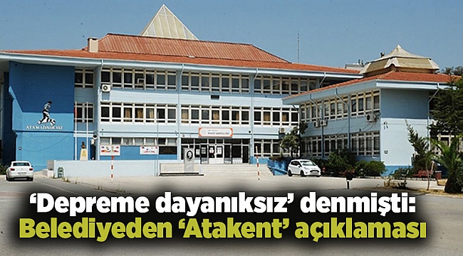 'Depreme dayanıksız' denmişti: Belediyeden 'Atakent' açıklaması