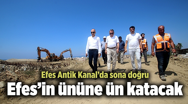 Efes Antik Kanal’da sona doğru