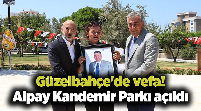 Güzelbahçe'de vefa! Alpay Kandemir Parkı açıldı