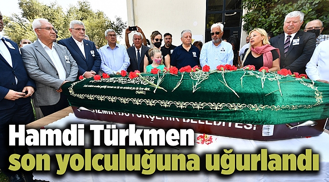 Hamdi Türkmen son yolculuğuna uğurlandı