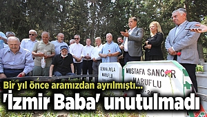 'İzmir Baba' unutulmadı