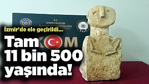 İzmir'de ele geçirildi... 11 bin 500 yaşında!