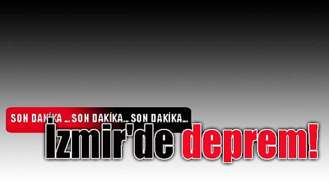 İzmir sallanıyor!