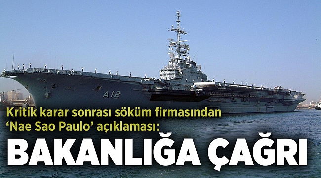 Kritik karar sonrası söküm firmasından ‘Nae Sao Paulo’ açıklaması