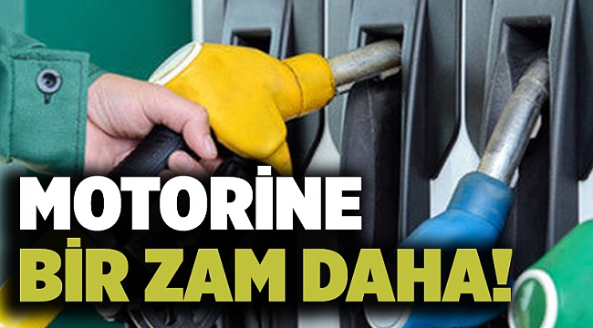 Motorine bir zam daha!