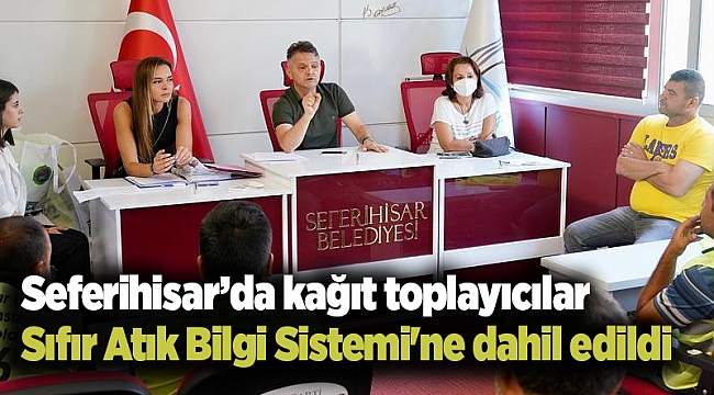 Seferihisar’da kağıt toplayıcılar Sıfır Atık Bilgi Sistemi'ne dahil edildi