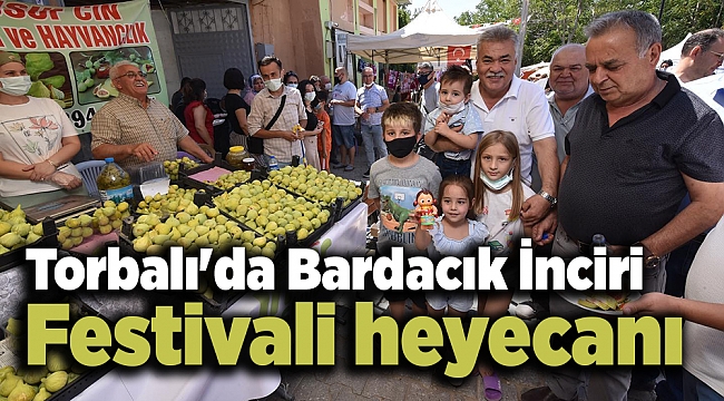 Torbalı'da Bardacık İnciri Festivali heyecanı