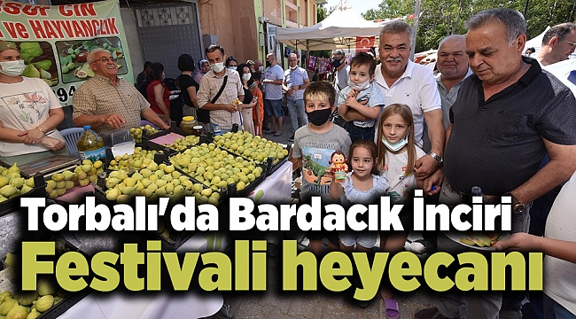 Torbalı&#039;da Bardacık İnciri Festivali heyecanı