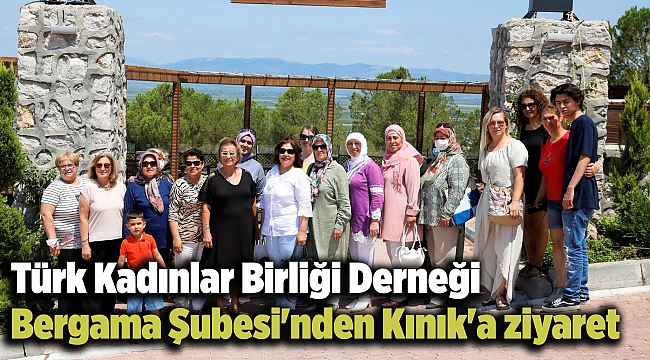 Türk Kadınlar Birliği Derneği Bergama Şubesi'nden Kınık'a ziyaret