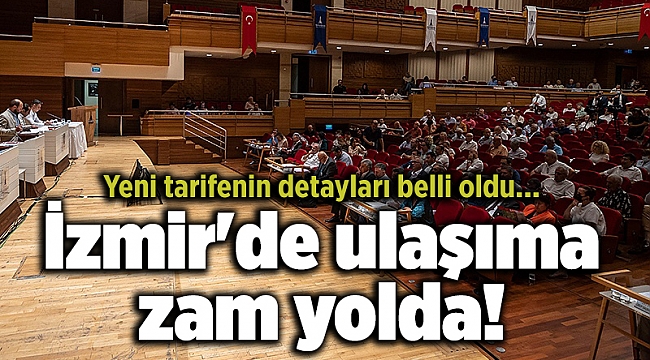 Yeni tarifenin detayları belli oldu... İzmir'de ulaşıma zam yolda!
