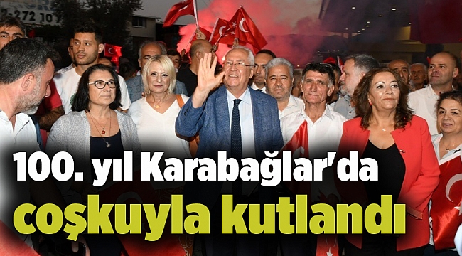100. yıl Karabağlar&#039;da coşkuyla kutlandı